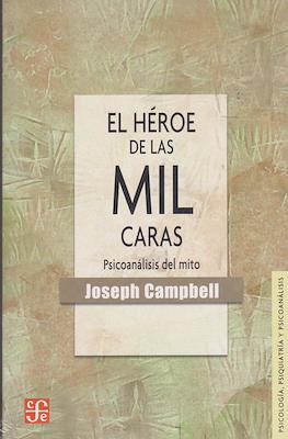 El Héroe de las Mil Caras: Psicoanálisis del Mito