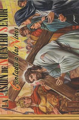 La Pasión de Nuestro Señor contada a los niños