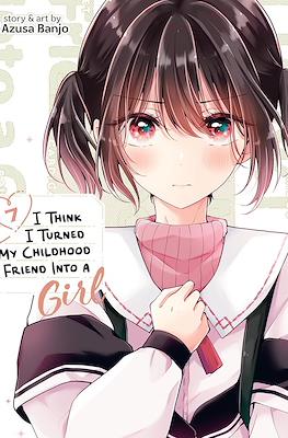 I Think I Turned My Childhood Friend into a Girl (Softcover 164 pp) #7