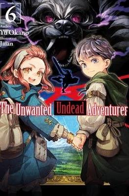 The Unwanted Undead Adventurer #6