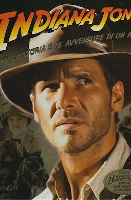 Indiana Jones: La vita, la storia e le avventure di un mito