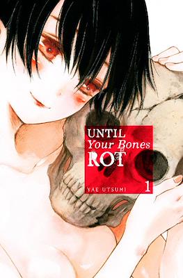 Until Your Bones Rot