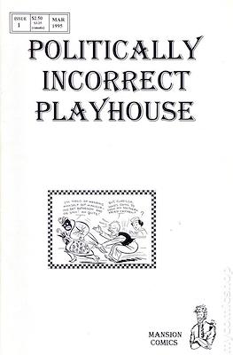 Politically Incorrect Playhouse