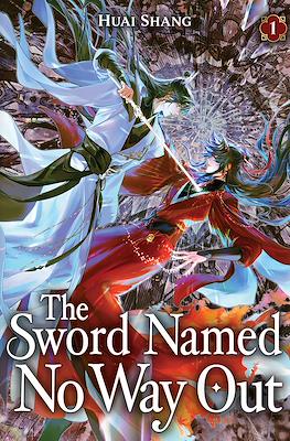 The Sword Named No Way Out: Jian Ming Bu Nai He