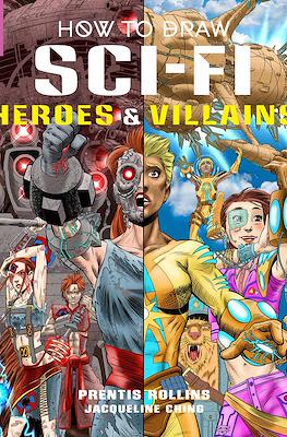 How to Draw Sci-Fi Heroes and Villains