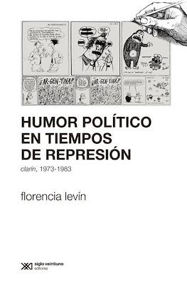 Humor político en tiempos de represión - clarín, 1973-1983