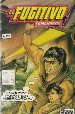 El Fugitivo Temerario #135