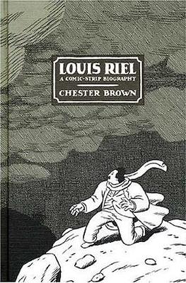 Louis Riel. A comic-strip biography