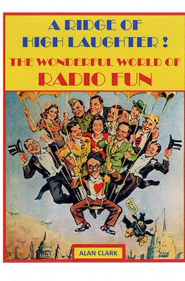 A Ridge of High Laughter! The Wonderful World of Radio Fun
