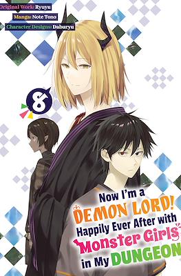 Now I'm a Demon Lord! Happily Ever After with Monster Girls in My Dungeon #8