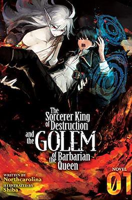 The Sorcerer King of Destruction and the Golem of the Barbarian Queen