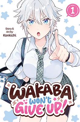 Wakaba Won't Give Up!