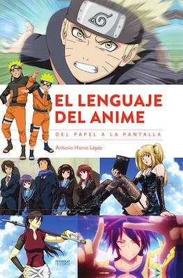 El lenguaje del anime - Del papel a la pantalla (Cartoné)