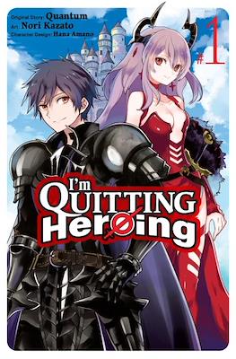 I'm Quitting Heroing