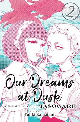 Our Dreams at Dusk: Shimanami Tasogare (Softcover) #2