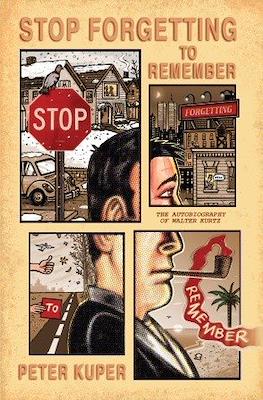 Stop Forgetting to Remember: The Autobiography of Walter Kurtz