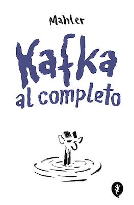 Kafka al completo (Rústica 128 pp)