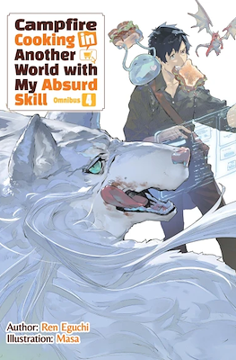 Campfire Cooking in Another World With My Absurd Skill: Omnibus (Softcover) #4