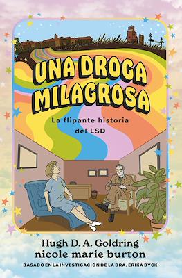 Una droga milagrosa. La flipante historia del LSD (Rústica 96 pp)
