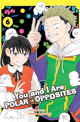 You and I Are Polar Opposites #6