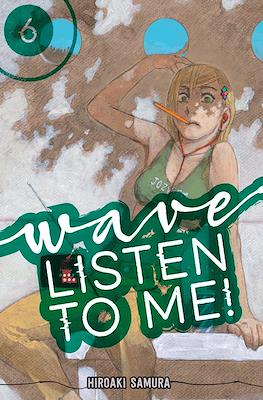 Wave, Listen to Me! #6
