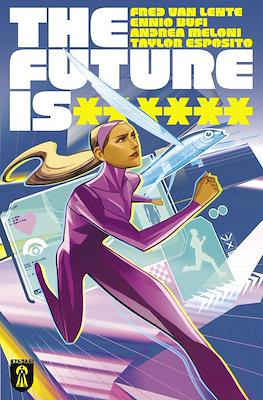 The Future Is ****** #2