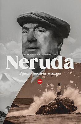 Neruda: Lluvia, montaña y fuego