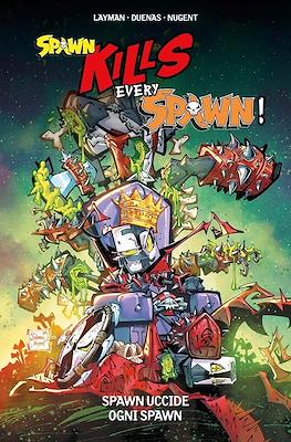Spawn Kills Every Spawn! Spawn uccide ogni Spawn