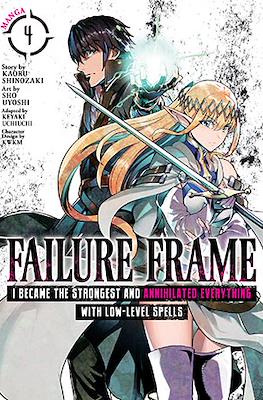 Failure Frame: I Became the Strongest and Annihilated Everything With Low-Level Spells (Softcover) #4