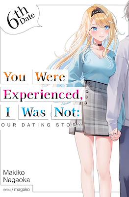 You Were Experienced, I Was Not: Our Dating Story (Digital) #6