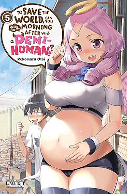 To Save the World, Can You Wake Up the Morning After with a Demi-Human? (Softcover) #5