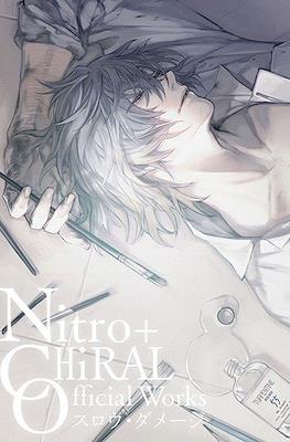 Nitro+CHiRAL Official Works ～スロウ・ダメージ～