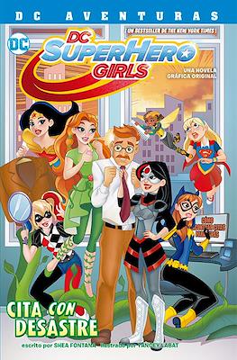 DC SuperHero Girls: Cita con desastre - DC Aventuras