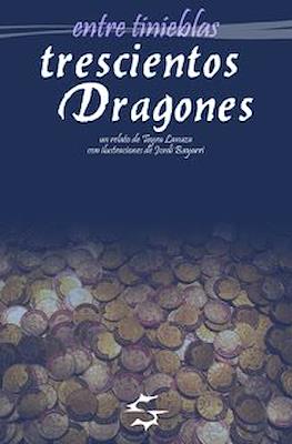 entre tinieblas trescientos Dragones