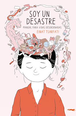 Soy un desastre. Manual para vidas desordenadas