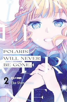 Polaris Will Never Be Gone #2
