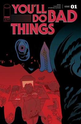 You'll Do Bad Things #1
