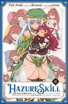 Hazure Skill The Guild Member With a Worthless is a Legendary Assasin actually (Softcover) #6