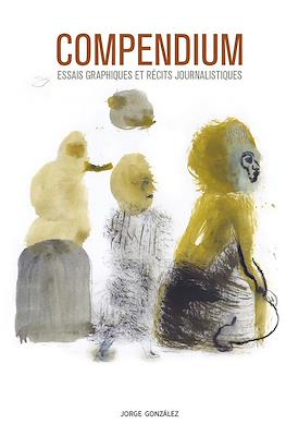 Compendium: Essais graphiques et récits journalistiques