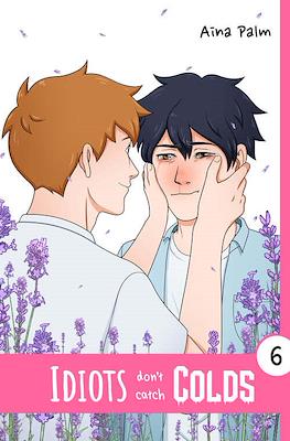Idiots don't catch Colds #6