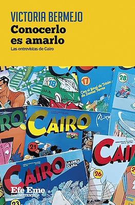 Conocerlo es amarlo. Las entrevistas de Cairo (Rústica 160 pp)