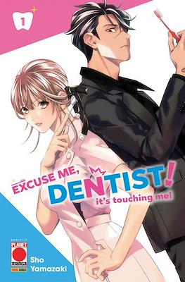 Excuse Me, Dentist! It's Touching Me! #1