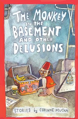 The Monkey in the Basement and Other Delusions