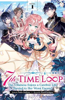 7th Time Loop The Villianess Enjoys a Carefree Life Married to Her Worst Enemy (Softcover 308 pp) #1