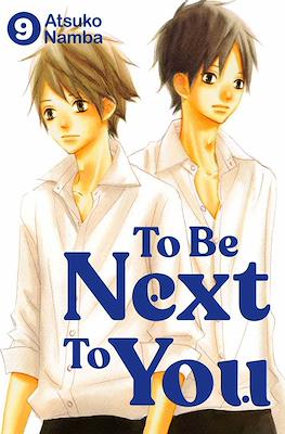 To Be Next to You #9