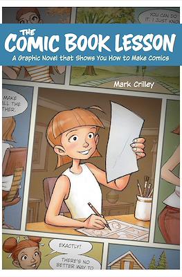 The Comic Book Lesson: A Graphic Novel That Shows You How to Make Comics