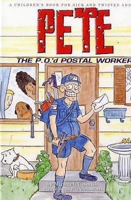 Pete The P.O.'d Postal Worker: A Children's Book for Sick and Twisted Adults