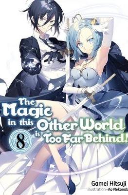 The Magic in this Other World is Too Far Behind! #8