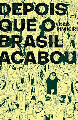 Depois que o Brasil acabou