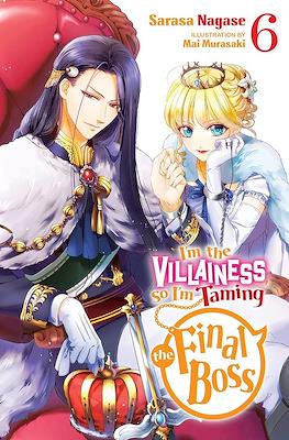 I'm the Villainess, So I'm Taming the Final Boss (Softcover) #6